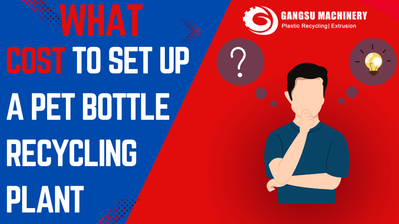 What cost to set up a PET bottle recycling plant